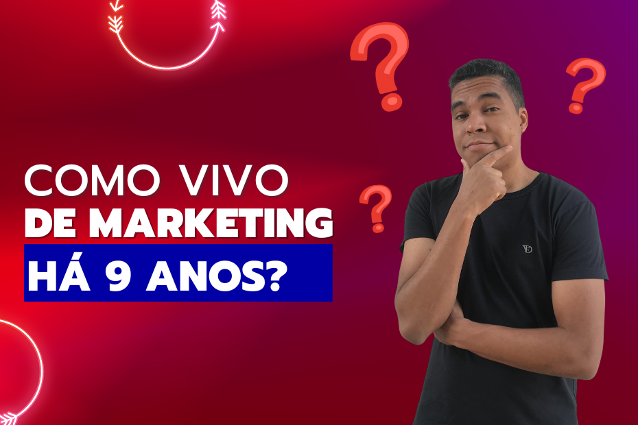 Como viver de Marketing Digital vivo há mais de 9 anos de renda digital