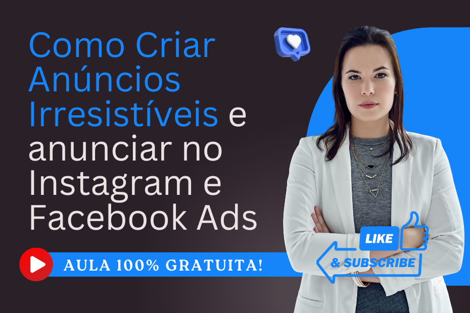 Como Criar Anúncios Irresistíveis no Facebook Ads e Anunciar no Instagram